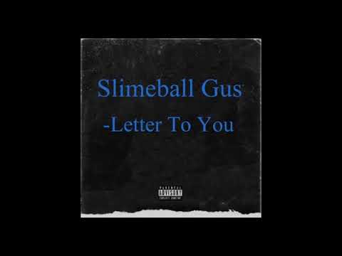 Slimeball Gus - Letter To You (Official Audio)