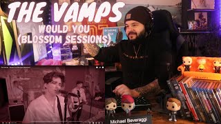 The Vamps | Would You (Blossom Sessions) | Reaction