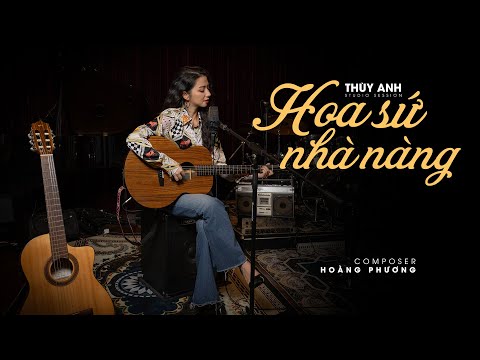 HOA SỨ NHÀ NÀNG ( Hoàng Phương) - Thùy Anh | Studio Session