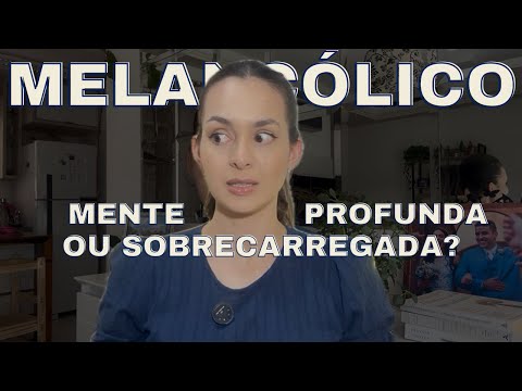 The Melancholic Mind: How Does It Work? Strengths, Weaknesses, and Practical Tips