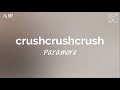 crushcrushcrush (lyrics) - Paramore