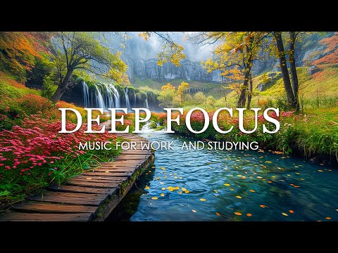 Deep Focus Music To Improve Concentration - 12 Hours of Ambient Study Music to Concentrate #858