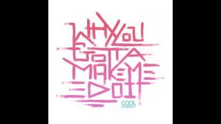 Cool Company - Why You Gotta Make Me Do It [Official Audio]