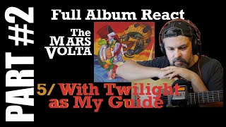 pt2 &quot;With Twilight as My Guide&quot; the Mars Volta - discussion