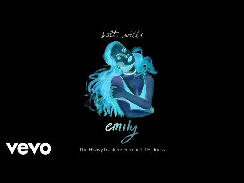 Matt Wills - Emily (The HeavyTrackerz Remix) ft. TE dness