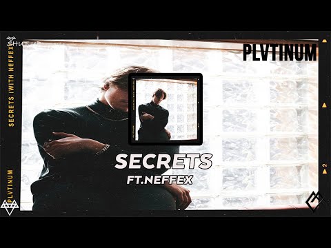 PLVTINUM - Secrets (feat.NEFFEX)