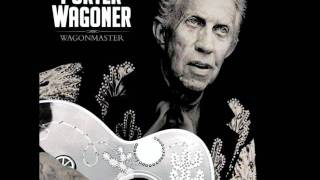 Green, Green Grass of Home: Porter Wagoner