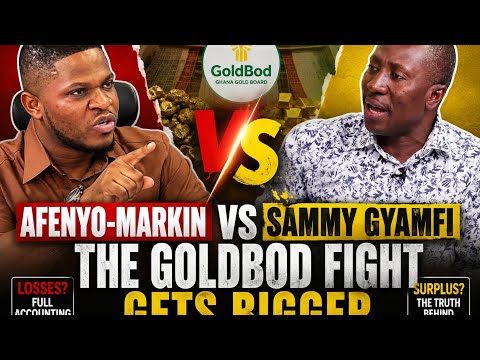 Afenyo-Markin vs Sammy Gyamfi: The GoldBod Fight Gets Bigger | The Probe