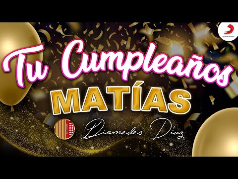 Diomedes Díaz, Matías, Tu Cumpleaños  (Letra Oficial)