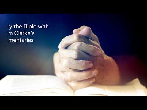 Adam Clarke Bible commentary Video