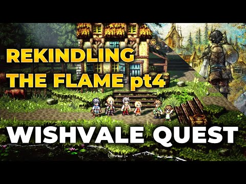 Octopath Traveler 0 - Rekindling the Flame pt4 – Wishvale Quests Guide 100%