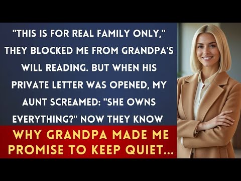 My Family Banned Me From Grandpa's Will Reading—Then His Letter Changed Everything