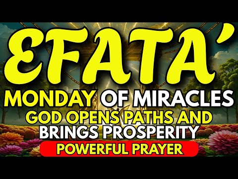 🙏 POWERFUL EFFATHA PRAYER | MIRACLE MONDAY 🏡 GOD OPENS WAYS AND BRINGS PROSPERITY 💰