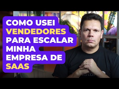 Como Cresci Minha Empresa de SaaS do Zero com Vendedores (e Muitos Erros)