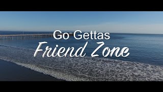 Go Gettas - Friend Zone