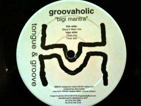 Groovaholic ‎-- Bigi Mantra (Stacy's Main Mix)