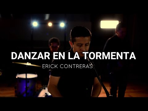 Danzar en la Tormenta - Erick Contreras - Música Cristiana