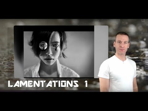 Lamentations Chapter 1 Summary and What God Wants From Us