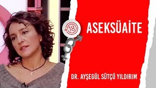 Aseksüalite | Dr. Ayşegül Sütçü Yıldırım | Cinsel Sağlık | Billur Tv