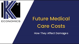 Future Medical Care Costs & How They Affect Damages