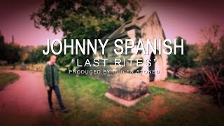 Johnny Spanish "Last Rites"