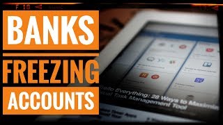 Banks Freeze Accounts