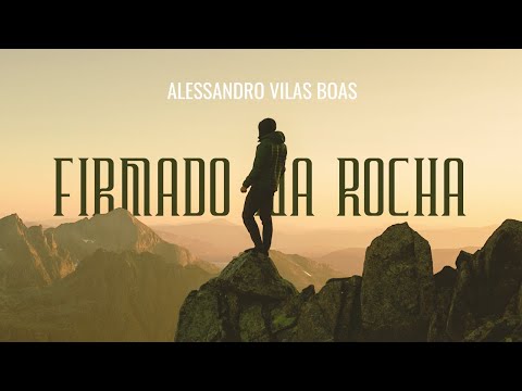 Alessandro Vilas Boas - Firmado na Rocha (Yahweh) | Lyric Video
