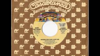 Sam The Band - Where Did Our Love Go