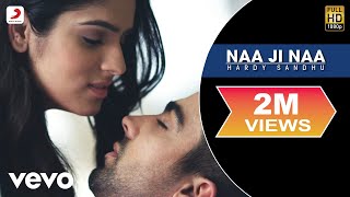 Hardy Sandhu - Naa Ji Naa |  Lyric Video