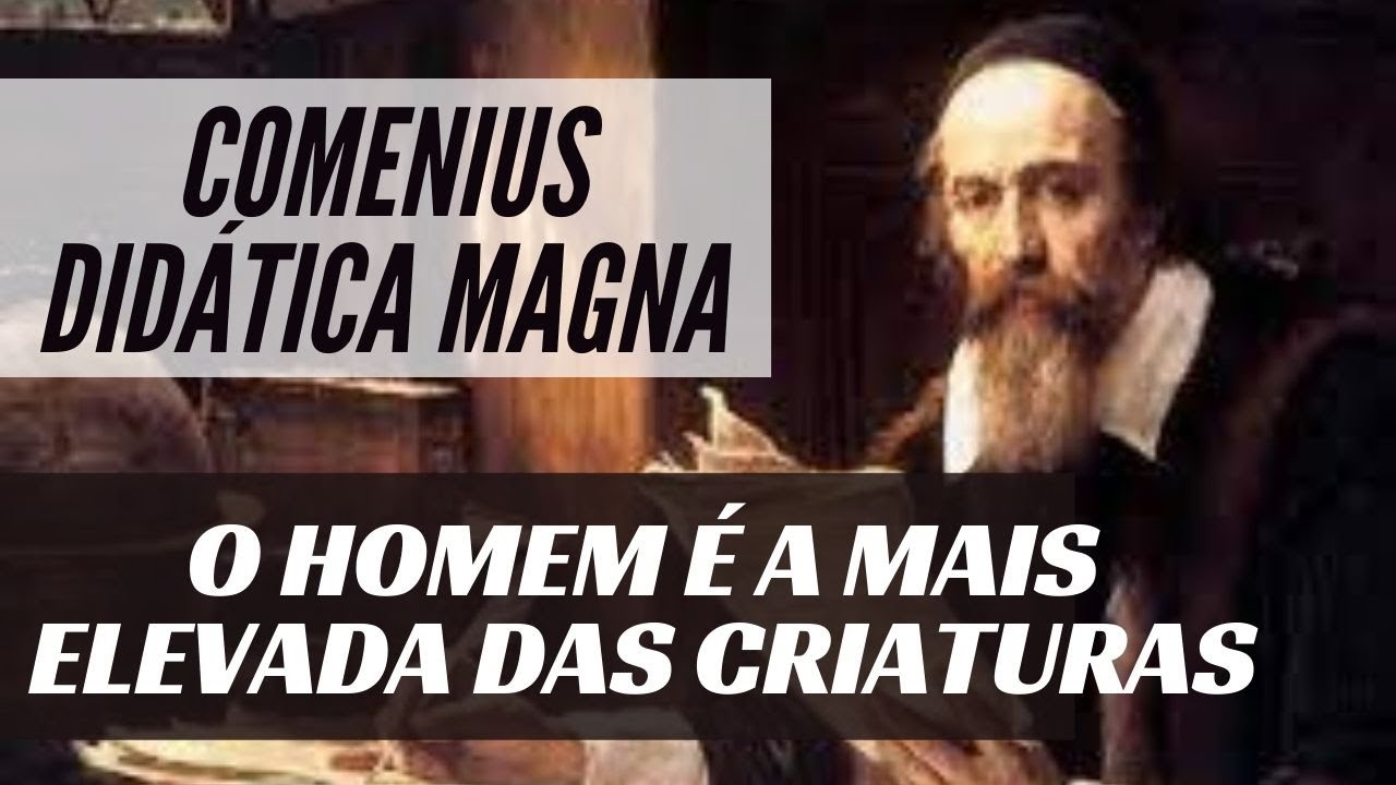 CAP 1- O HOMEM É A MAIS ELEVADA DAS CRIATURAS / DIDÁTICA MAGNA COMENIUS