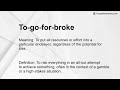 To Go For Broke Meaning
