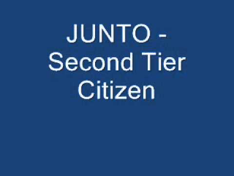Junto - Second Tier Citizen.wmv