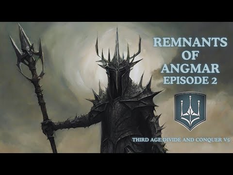 ENDING THE LEGACY OF GIL-GALAD. Angmar Ep2. Third Age: Total War (Divide and Conquer V5)