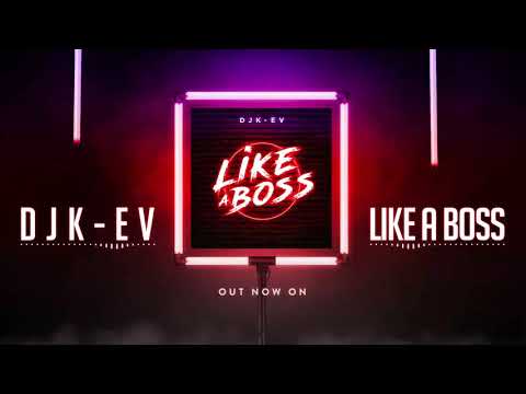 DjK-ev - Like a Boss