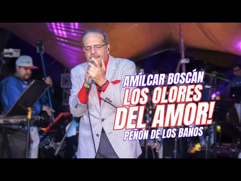 👉 Los Olores Del Amor | Amílcar Boscán | Org. Kizz de Zapata | Peñon de los Baños