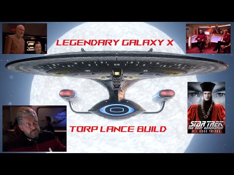 LEGENDARY GALAXY X - TORP LANCE BUILD - STAR TREK ONLINE