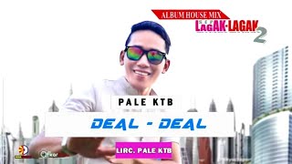 Download lagu PALE KTB - DEAL DEAL Album Sep Lagak-Lagak 2 HD Vi mp3 Download lagu PALE KTB - DEAL DEAL Album Sep Lagak-Lagak 2 HD Vi mp3