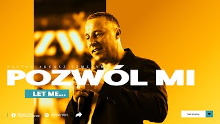 POZWÓL MI▫️Let me | Pastor Łukasz Szweryn