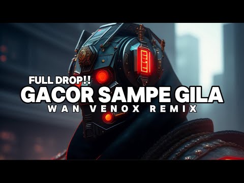 FULL DROP!!! DJ GACOR SAMPE GILA!!!! (WAN VENOX REMIX) BASSGANGGA
