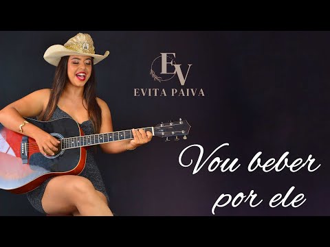 Evita Paiva - Vou beber por ele