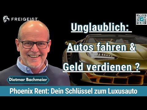 🚗 Phoenix Rent x FREIGEIST: Luxusautos fahren & Geld verdienen – Dietmar Bachmeier