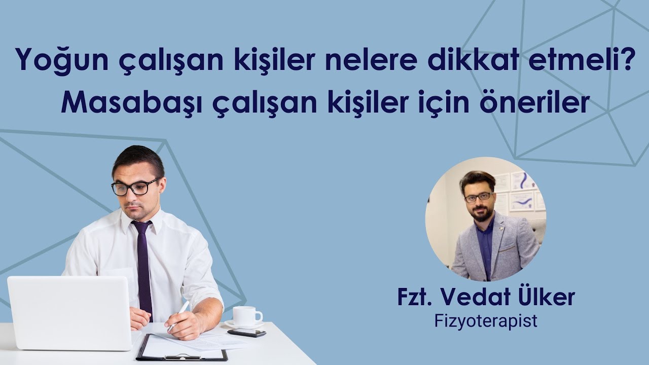 Yoğun çalışan kişiler nelere dikkat etmeli? Çalışan kişiler için öneriler