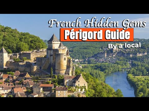 Périgord: Discover one of France's most beautiful historical regions