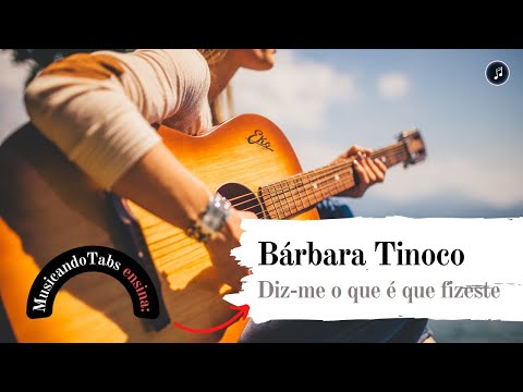Diz - me O Que É Que Fizeste - Bárbara Tinoco