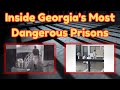 Georgia S Most Dangerous Prisons Inside The Walls Of Chaos