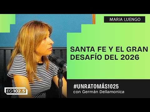“SANTA FE ESTÁ MEJOR, pero FALTA”: diagnóstico de Maria Luengo – #UNRATOMÁS | EO Santa Fe 102.5