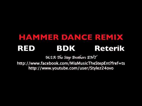 Hammer Dance Freestyle - RED, BDK, And Reterik Check it out!!!!!!!