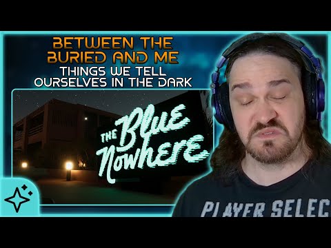 Composer Is Blown Away By BETWEEN THE BURIED AND ME – Things We Tell Ourselves In The Dark
