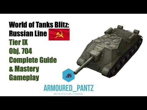 World of Tanks Blitz: Russian Line - Tier IX TD - The Obj 704 Complete Guide