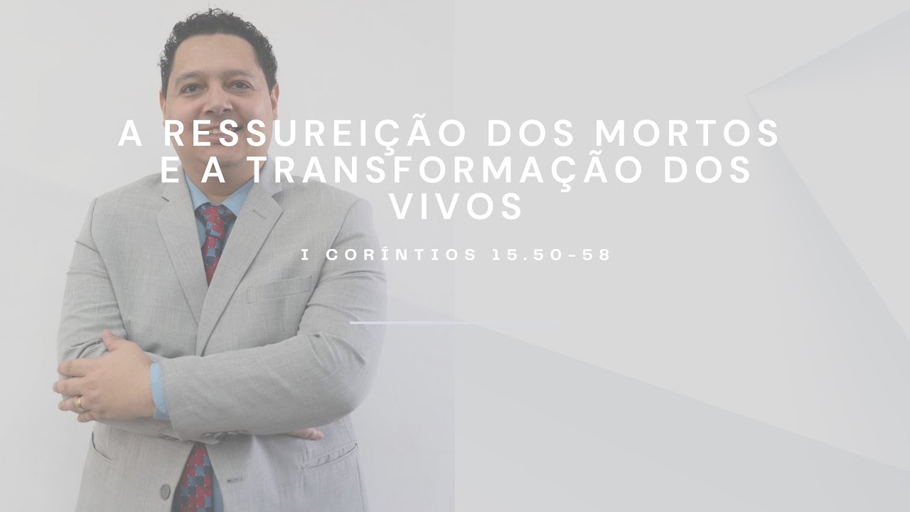 Pregação - Pastor Fabiano do Ramo - A ressureição dos mortos e a transformação dos vivos